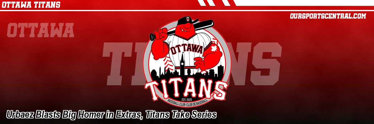 Urbaez Blasts Big Homer in Extras, Titans Take Series