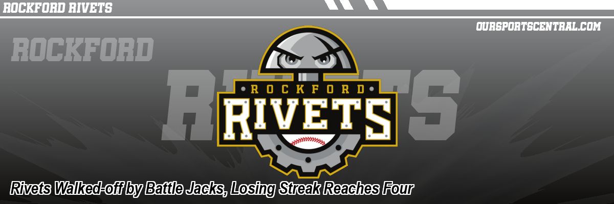 Rivets Walked-off by Battle Jacks, Losing Streak Reaches Four