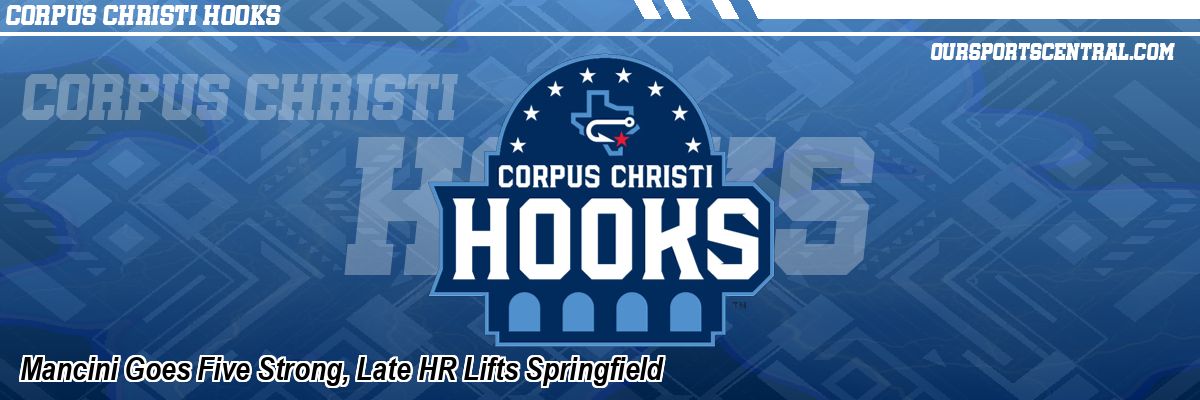 Mancini Goes Five Strong, Late HR Lifts Springfield