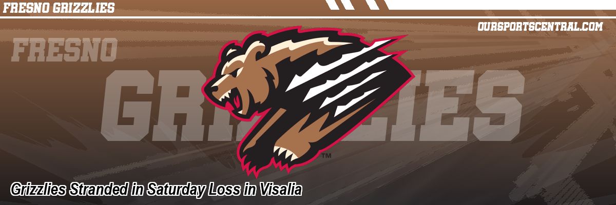 Grizzlies Stranded in Saturday Loss in Visalia