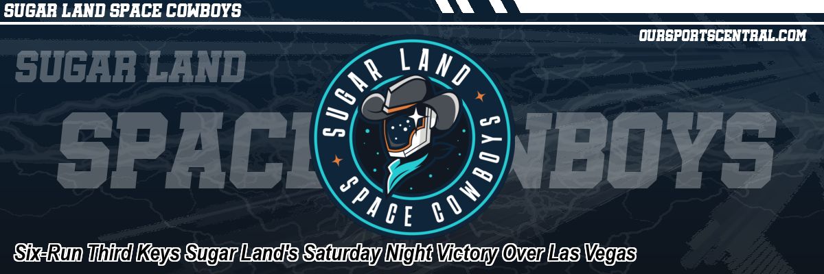 Six-Run Third Keys Sugar Land's Saturday Night Victory Over Las Vegas