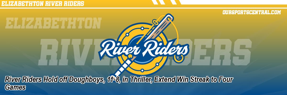 River Riders Hold off Doughboys, 11-8, in Thriller, Extend Win Streak to Four Games
