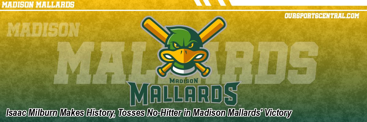 Isaac Milburn Makes History, Tosses No-Hitter in Madison Mallards' Victory