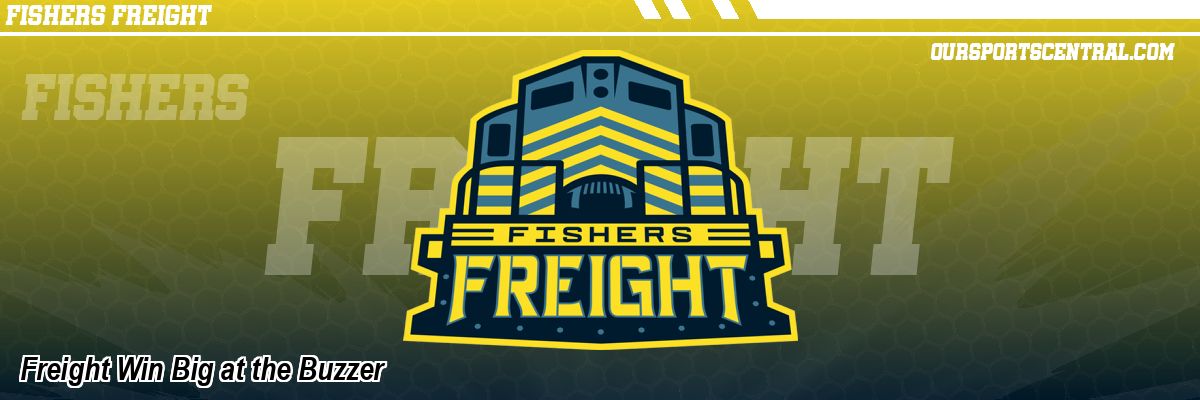 Freight Win Big at the Buzzer