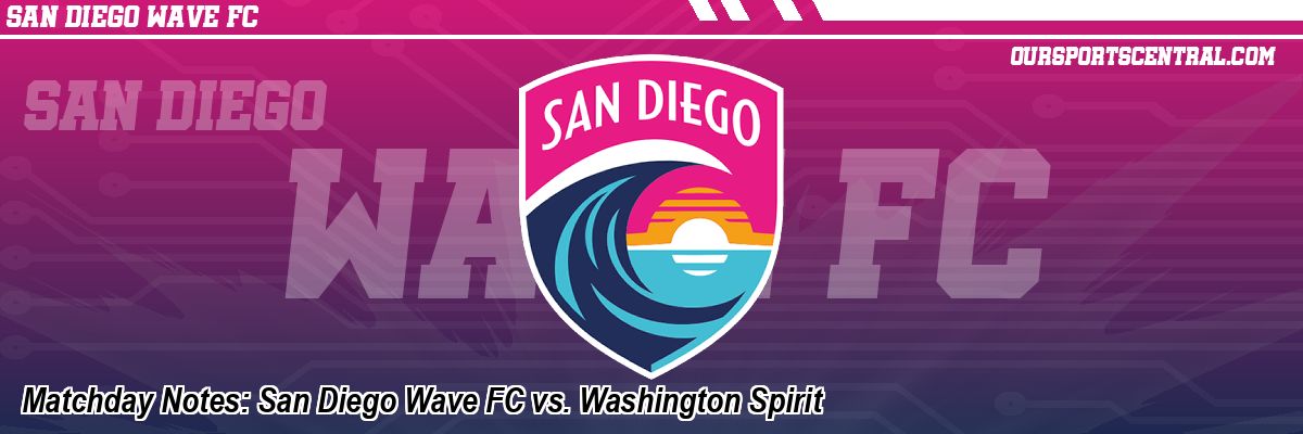 Matchday Notes: San Diego Wave FC vs. Washington Spirit
