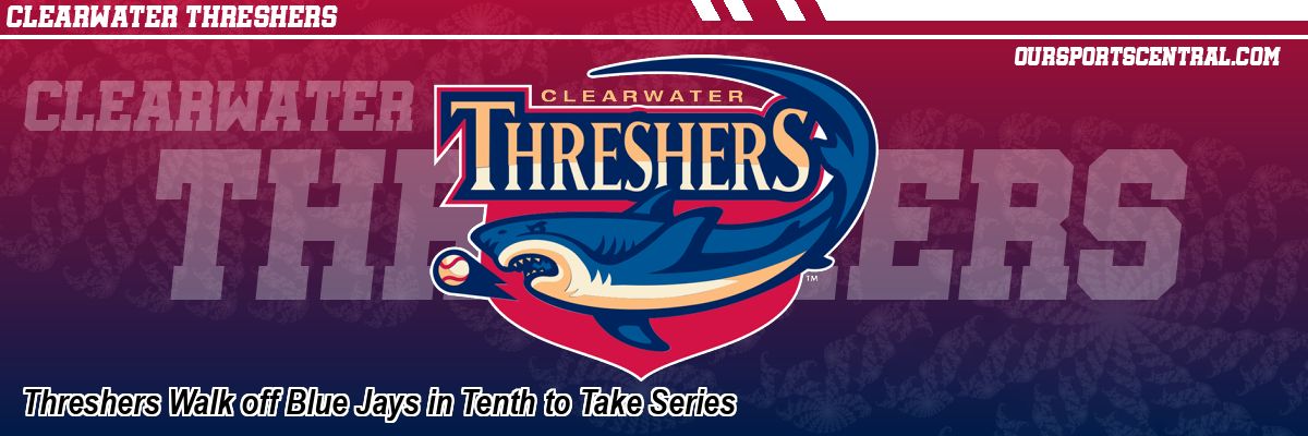 Threshers Walk off Blue Jays in Tenth to Take Series
