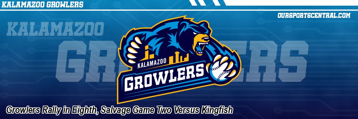 Growlers Rally in Eighth, Salvage Game Two Versus Kingfish