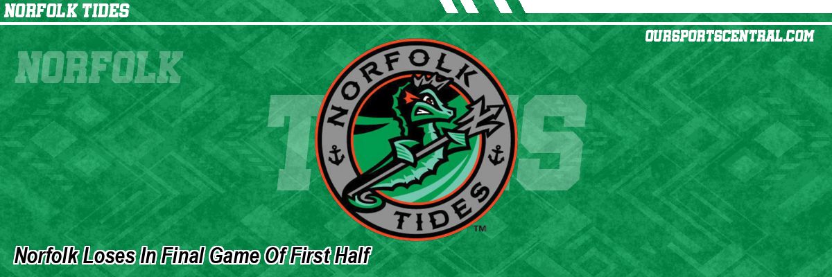 Norfolk Loses In Final Game Of First Half