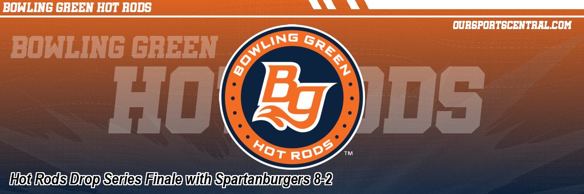 Hot Rods Drop Series Finale with Spartanburgers 8-2