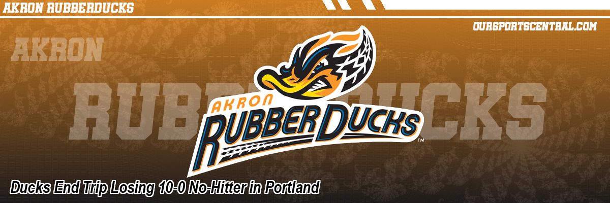 Ducks End Trip Losing 10-0 No-Hitter in Portland