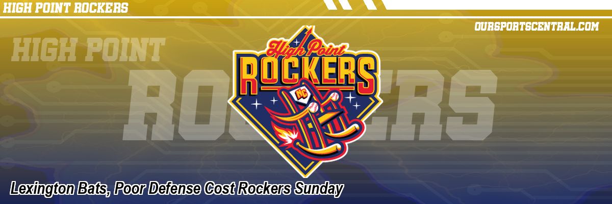 Lexington Bats, Poor Defense Cost Rockers Sunday