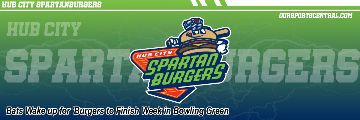 Bats Wake up for 'Burgers to Finish Week in Bowling Green