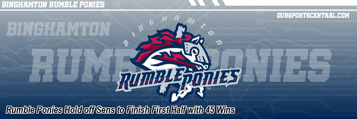 Rumble Ponies Hold off Sens to Finish First Half with 45 Wins