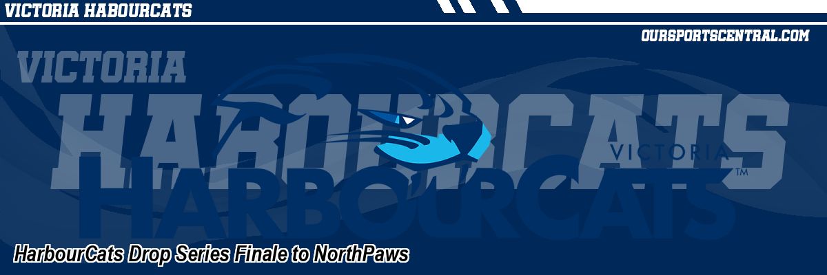 HarbourCats Drop Series Finale to NorthPaws