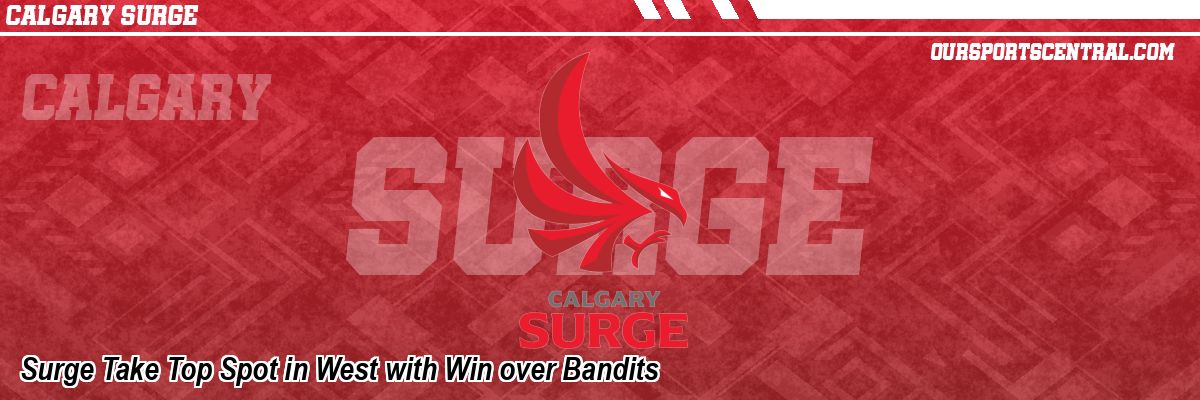 Surge Take Top Spot in West with Win over Bandits