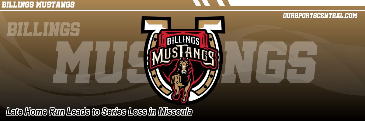 Late Home Run Leads to Series Loss in Missoula