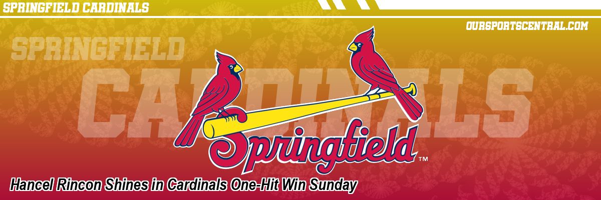 Hancel Rincon Shines in Cardinals One-Hit Win Sunday