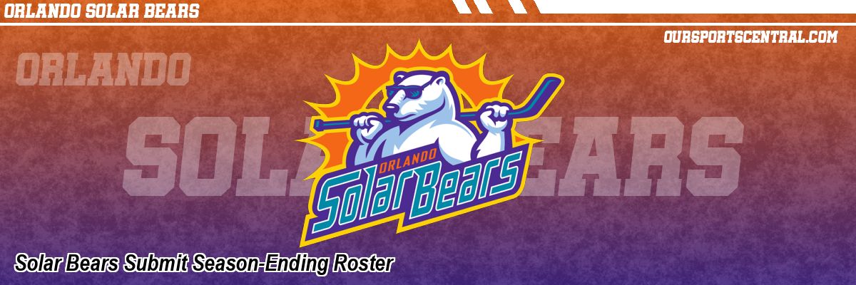Solar Bears Submit Season-Ending Roster