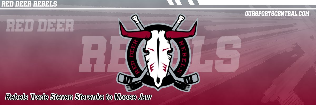 Rebels Trade Steven Steranka to Moose Jaw