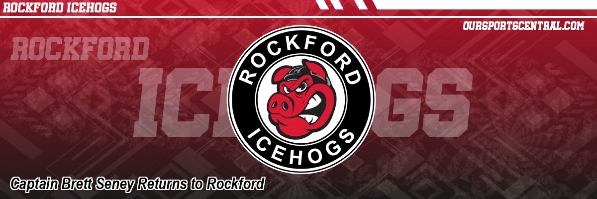Captain Brett Seney Returns to Rockford