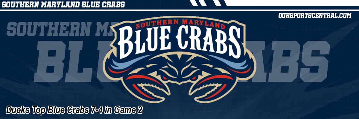 Ducks Top Blue Crabs 7-4 in Game 2