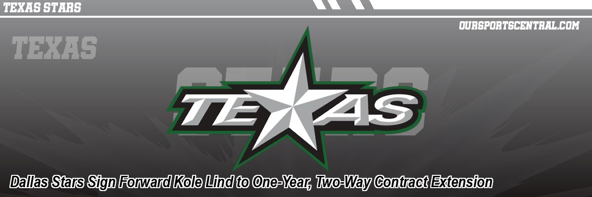 Dallas Stars Sign Forward Kole Lind to One-Year, Two-Way Contract Extension