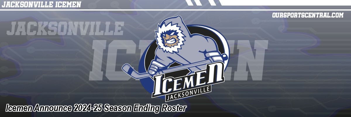 Icemen Announce 2024-25 Season Ending Roster