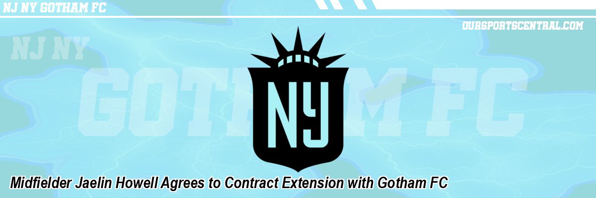 Midfielder Jaelin Howell Agrees to Contract Extension with Gotham FC