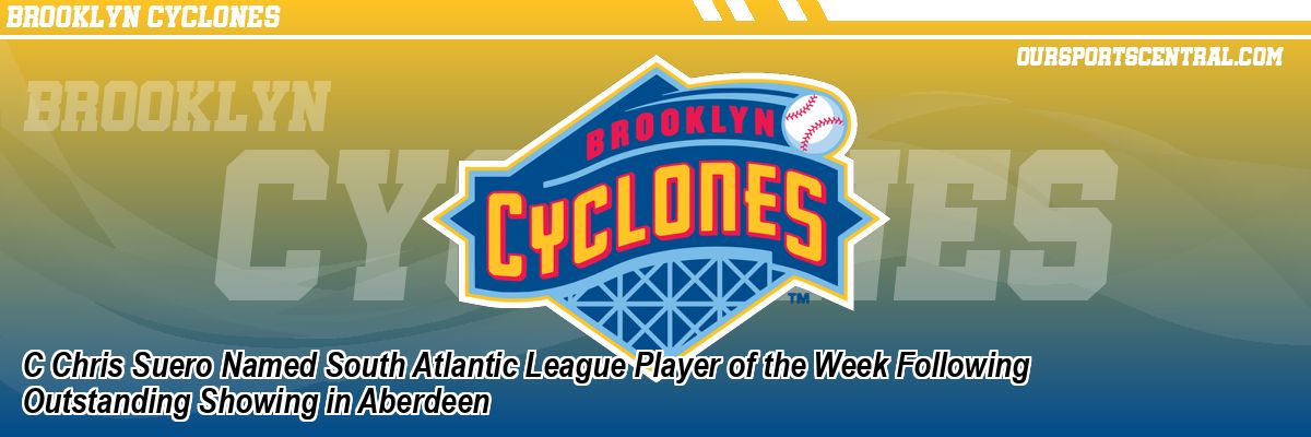 C Chris Suero Named South Atlantic League Player of the Week Following Outstanding Showing in Aberdeen