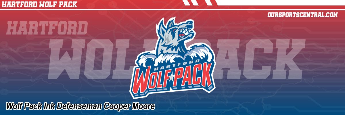Wolf Pack Ink Defenseman Cooper Moore