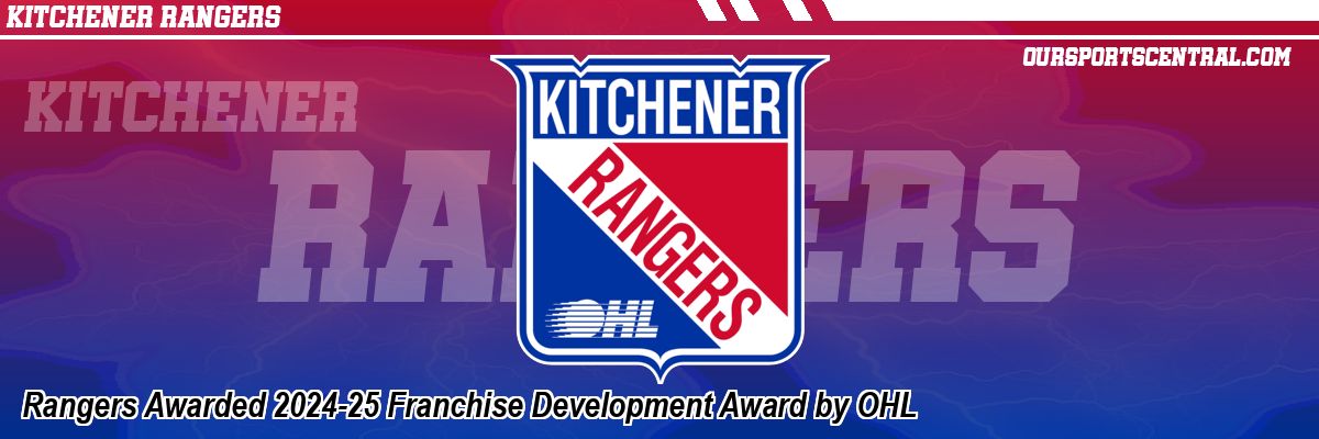 Rangers Awarded 2024-25 Franchise Development Award by OHL