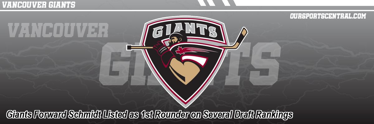 Giants Forward Schmidt Listed as 1st Rounder on Several Draft Rankings