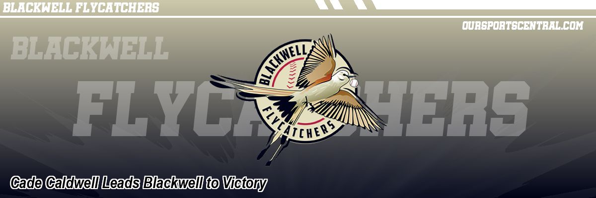 Cade Caldwell Leads Blackwell to Victory
