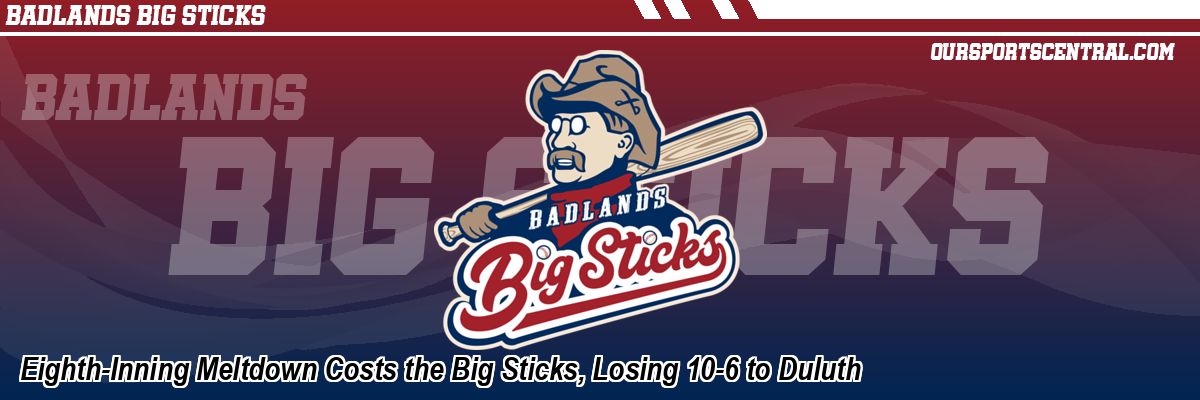 Eighth-Inning Meltdown Costs the Big Sticks, Losing 10-6 to Duluth