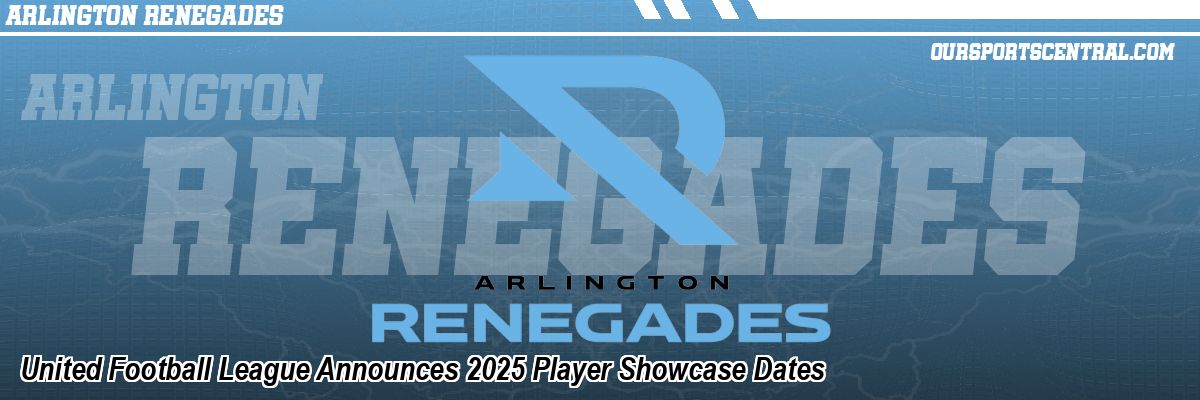 United Football League Announces 2025 Player Showcase Dates