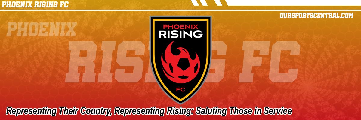 Representing Their Country, Representing Rising: Saluting Those in Service