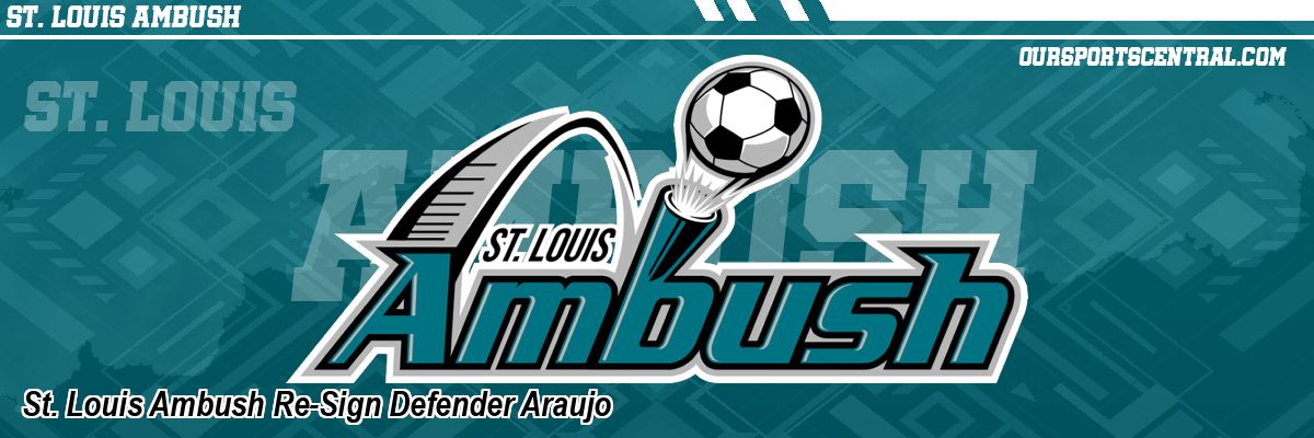 St. Louis Ambush Re-Sign Defender Araujo