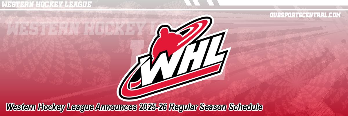 Western Hockey League Announces 2025-26 Regular Season Schedule