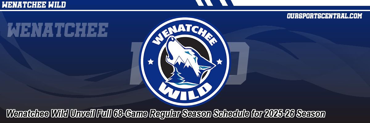 Wenatchee Wild Unveil Full 68-Game Regular Season Schedule for 2025-26 Season