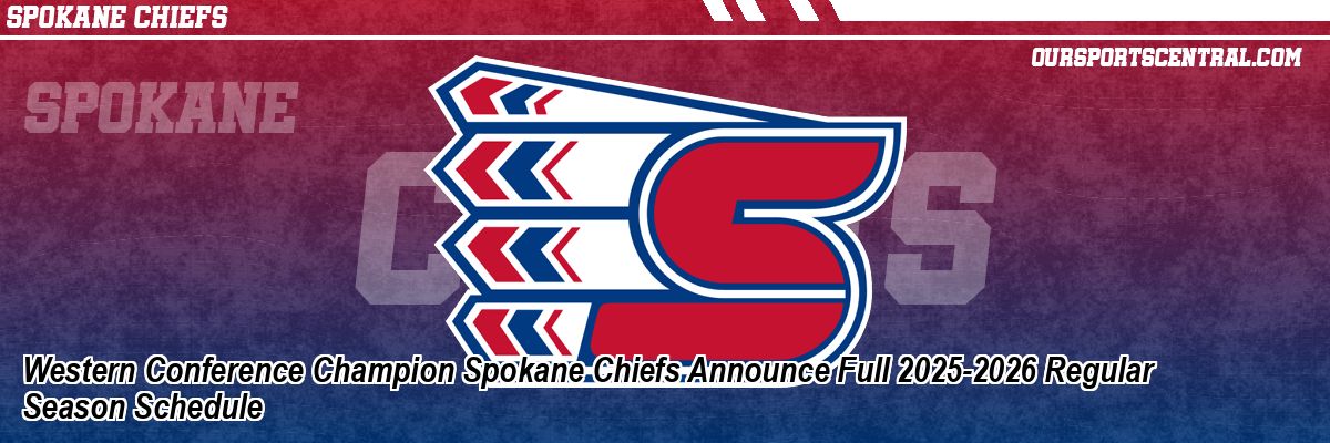 Western Conference Champion Spokane Chiefs Announce Full 2025-2026 Regular Season Schedule