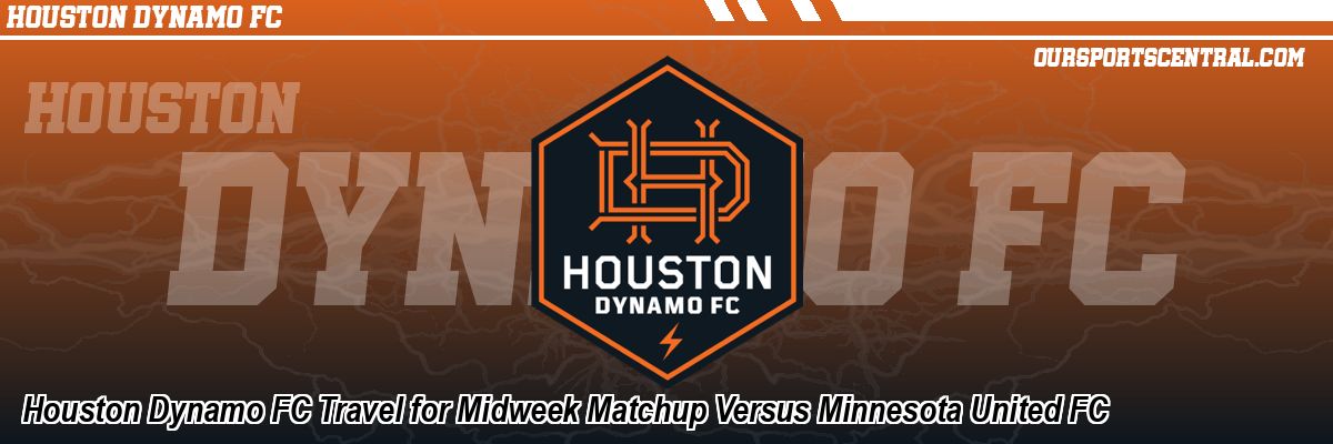 Houston Dynamo FC Travel for Midweek Matchup Versus Minnesota United FC