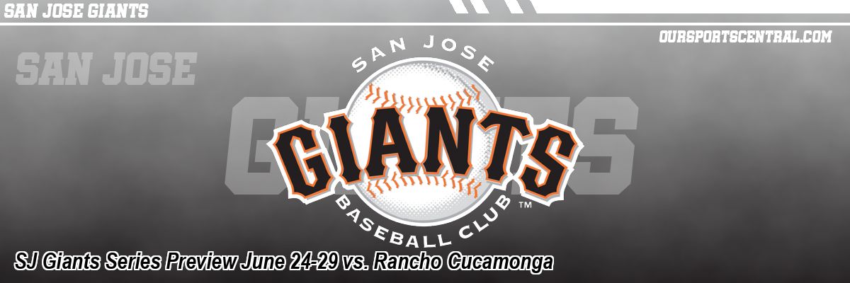 SJ Giants Series Preview June 24-29 vs. Rancho Cucamonga