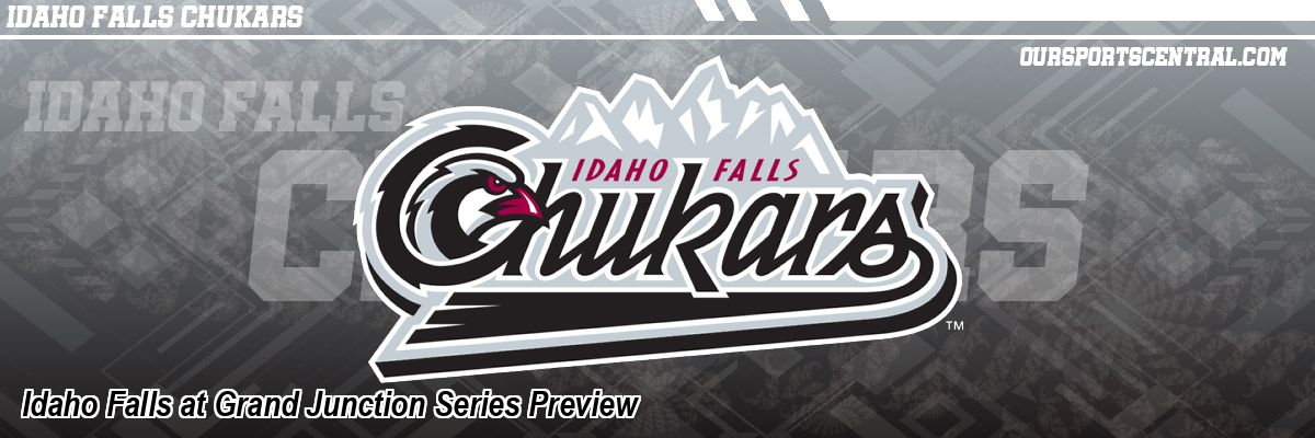 Idaho Falls at Grand Junction Series Preview