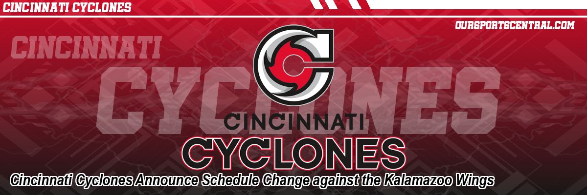 Cincinnati Cyclones Announce Schedule Change against the Kalamazoo Wings