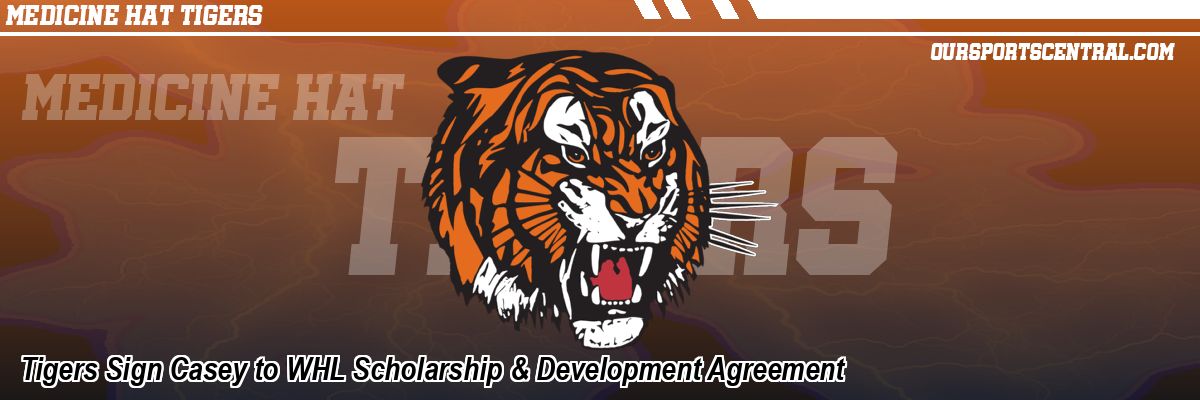 Tigers Sign Casey to WHL Scholarship & Development Agreement