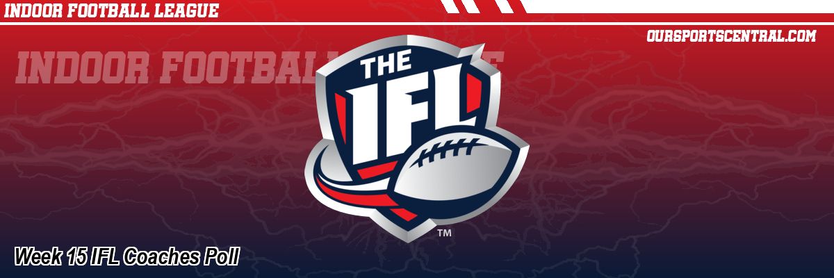 Week 15 IFL Coaches Poll