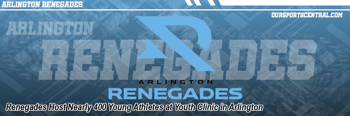 Renegades Host Nearly 400 Young Athletes at Youth Clinic in Arlington