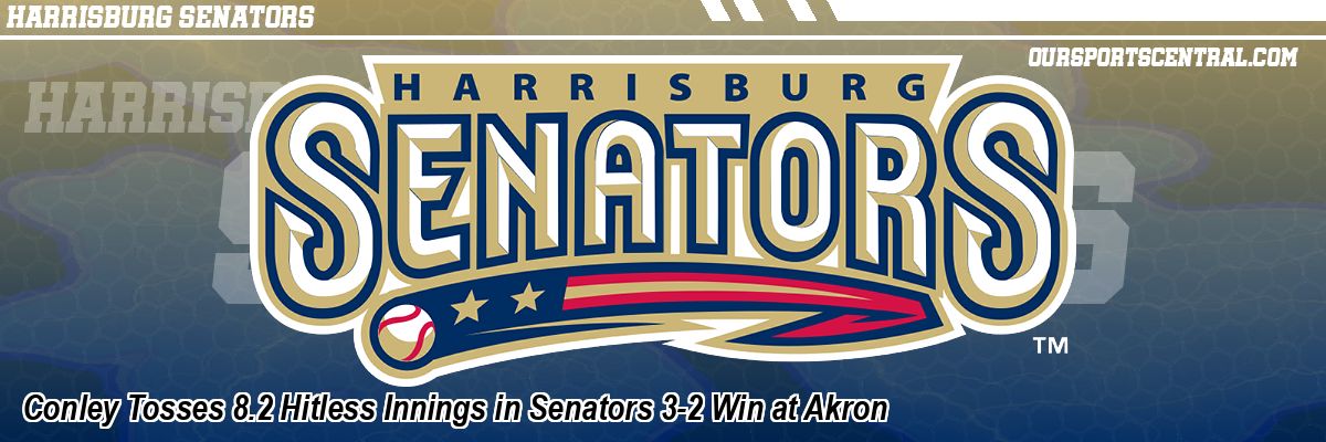 Conley Tosses 8.2 Hitless Innings in Senators 3-2 Win at Akron