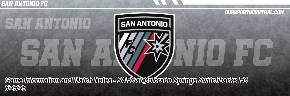 Game Information and Match Notes - SAFC at Colorado Springs Switchbacks FC 6/25/25