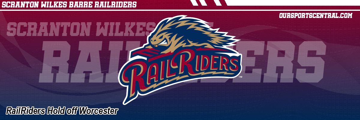 RailRiders Hold off Worcester